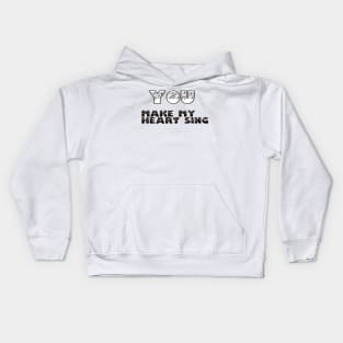 MUSIC - YOU MAKE MY HEART SING Kids Hoodie